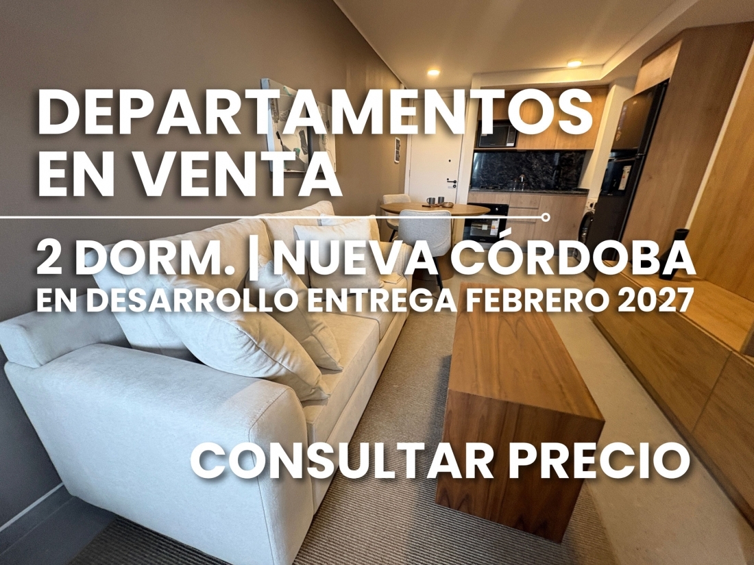 DEPARTAMENTOS EN VENTA EN DESARROLLO - NUEVA C�RDOBA - 2 DORMITORIOS